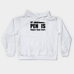 My Pen Is Bigger 01 Kids Hoodie